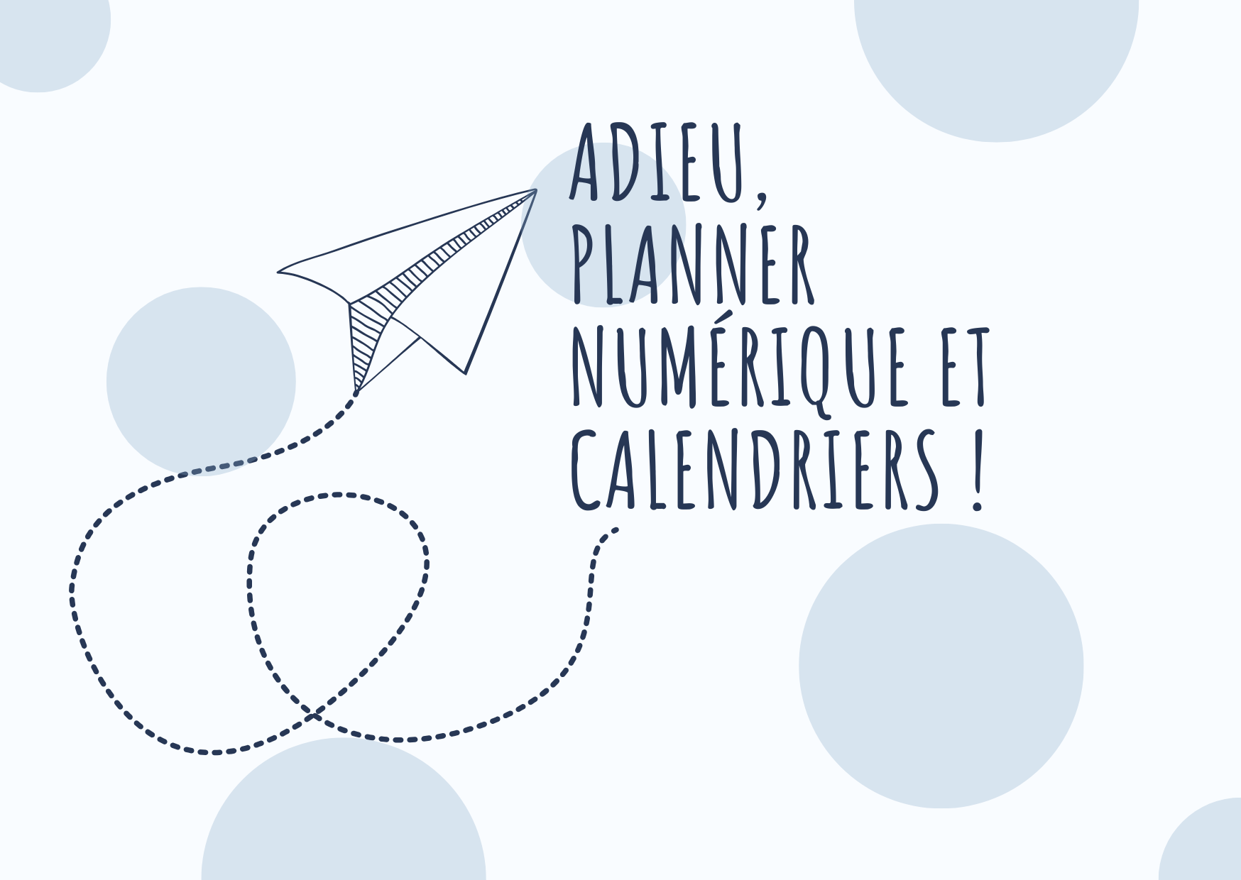 Adieu planner numérique et calendriers …
